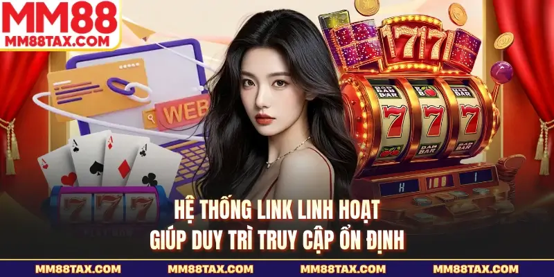MM88 sohoslotvip – Đường Link Mới Nhất T9/2026, Khuyến Mãi +99K 24 Hệ thống link linh hoạt giúp duy trì truy cập ổn định