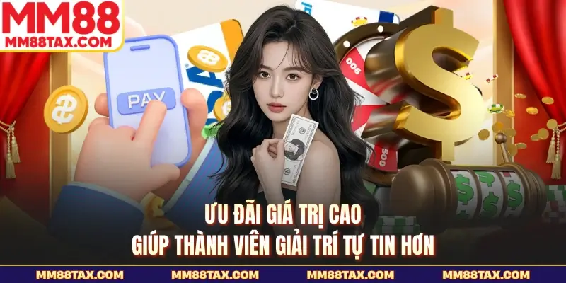 MM88 sohoslotvip – Đường Link Mới Nhất T9/2026, Khuyến Mãi +99K 27 Ưu đãi giá trị cao giúp thành viên giải trí tự tin hơn